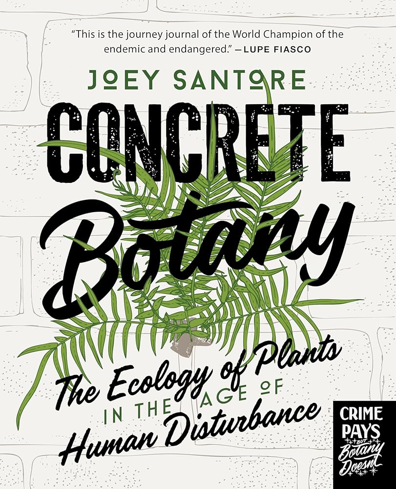 Concrete Botany: The Ecology of Plants in the Age of Human Disturbance cover image