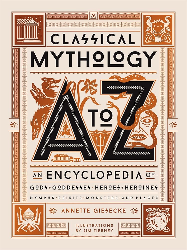 Classical Mythology A to Z: An Encyclopedia of Gods & Goddesses, Heroes & Heroines, Nymphs, Spirits, Monsters, and Places cover image