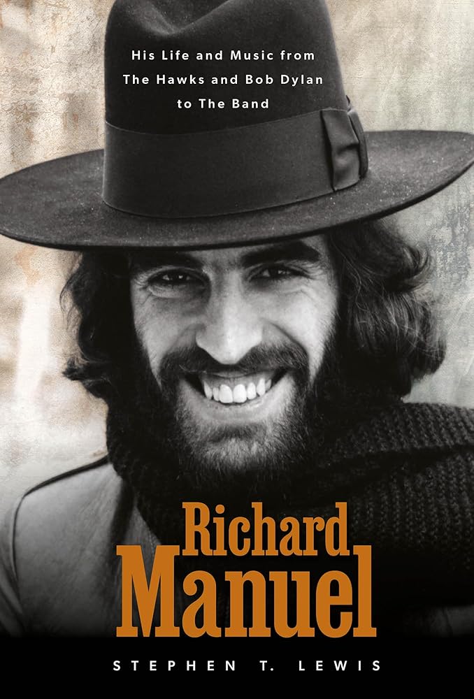Richard Manuel: His Life and Music, from the Hawks and Bob Dylan to The Band cover image