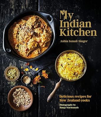 My Indian Kitchen Delicious Recipes for New Zealand cover image