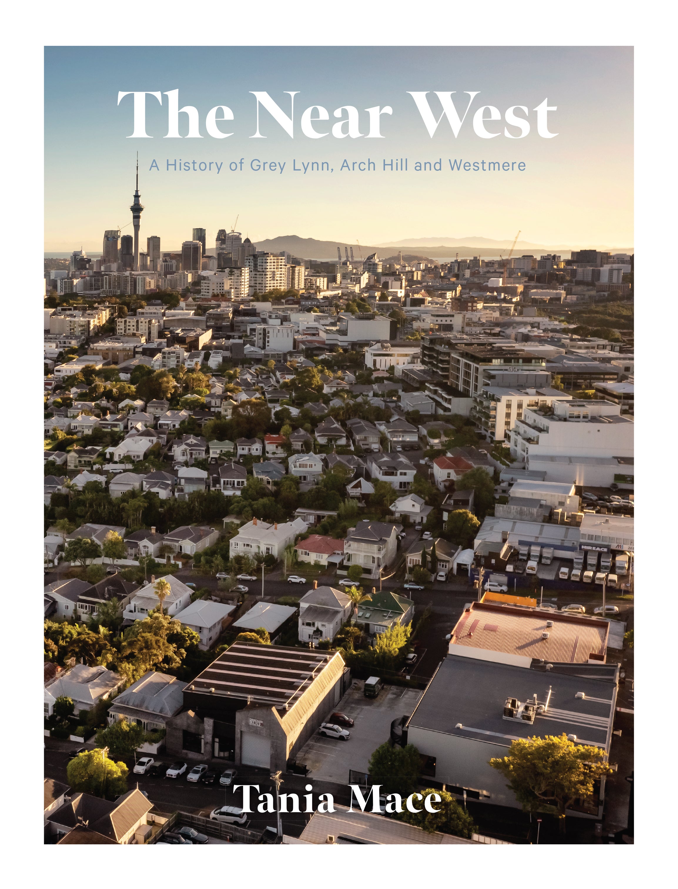 The Near West: A History of Grey Lynn, Arch Hill and Westmere cover image