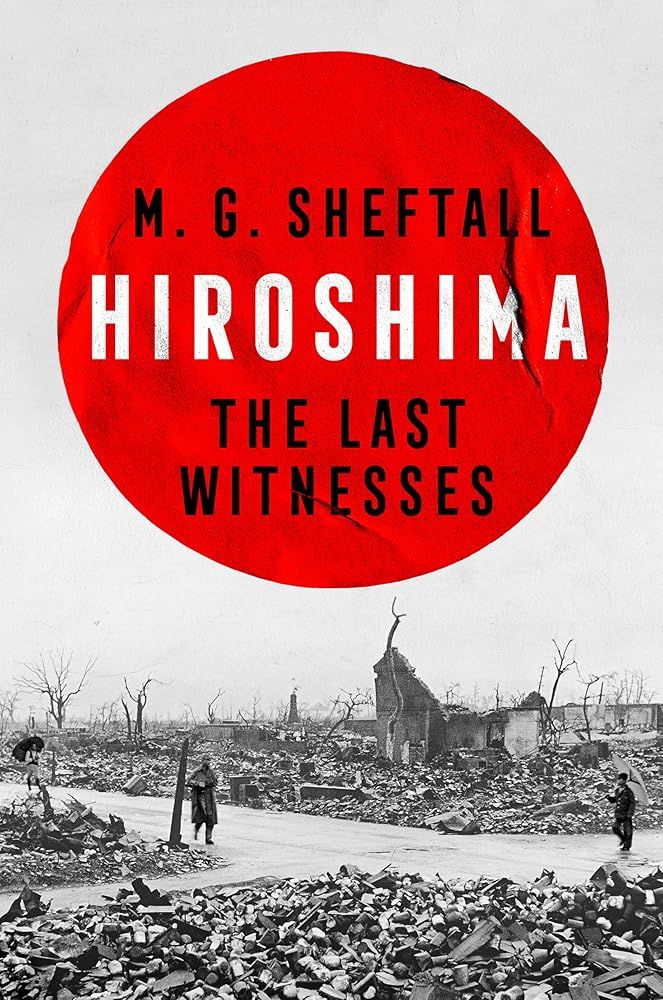 Hiroshima: The extraordinary stories of the last survivors of the atomic bomb cover image