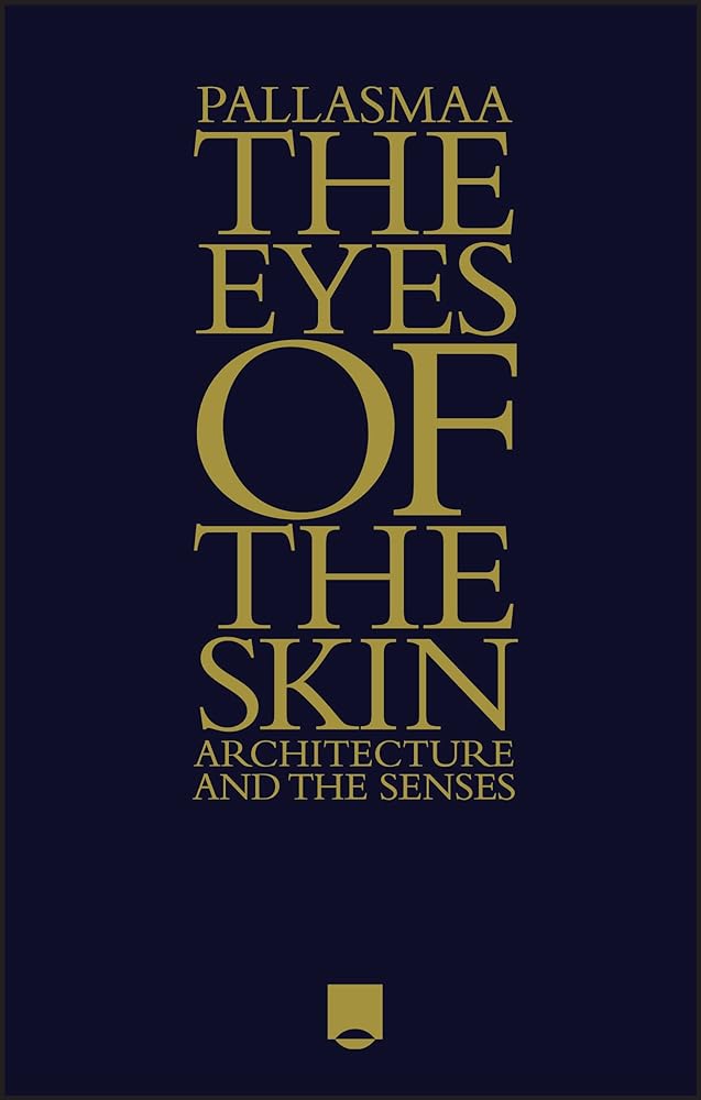 The Eyes of the Skin Architecture and the Senses cover image