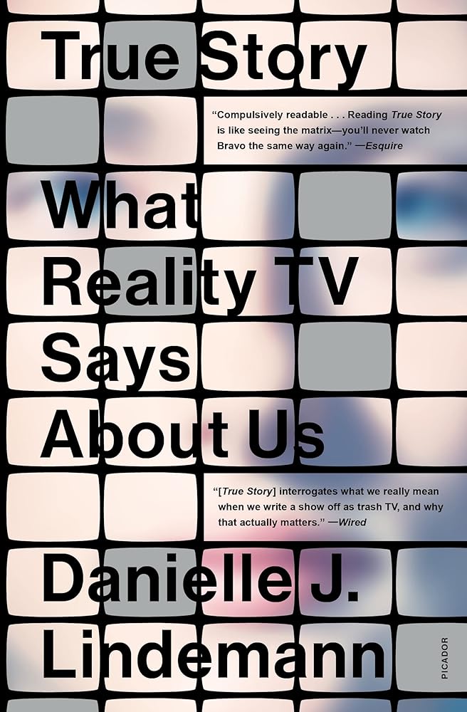 True Story What Reality TV Says about Us cover image