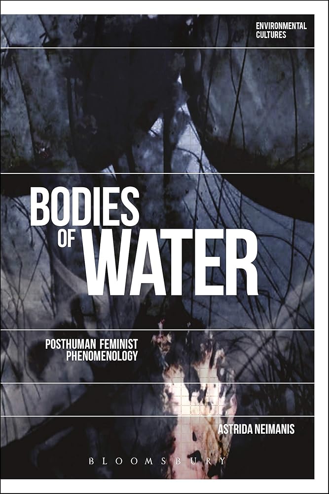 Bodies of Water: Posthuman Feminist Phenomenology (Environmental Cultures) cover image