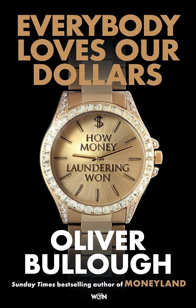 Everybody Loves Our Dollars: How Money Laundering Won cover image