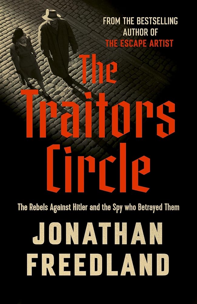 The Traitors Circle: The Rebels Against the Nazis and the Spy Who Betrayed Them cover image