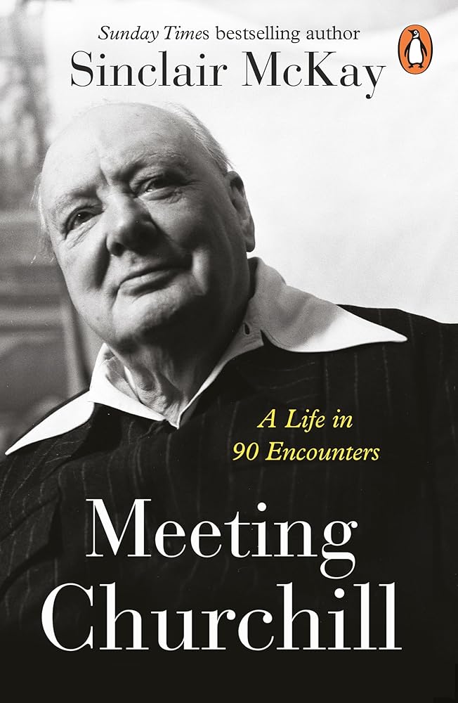 Meeting Churchill: A Life in 90 Encounters cover image