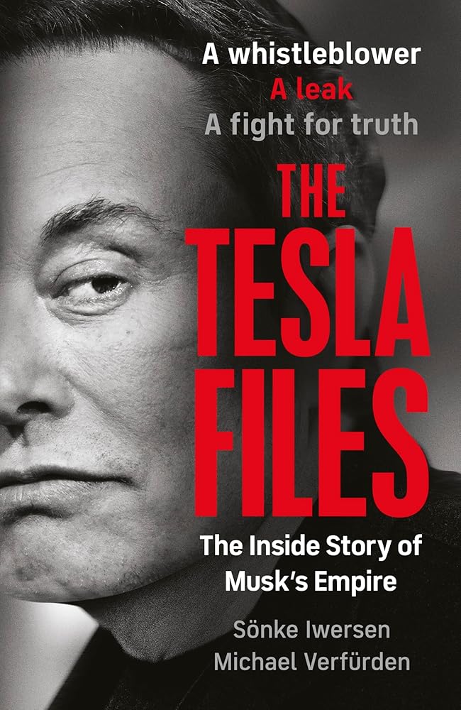 The Tesla Files: A whistleblower, a leak, a fight for truth: The Inside Story of Musk's Empire cover image