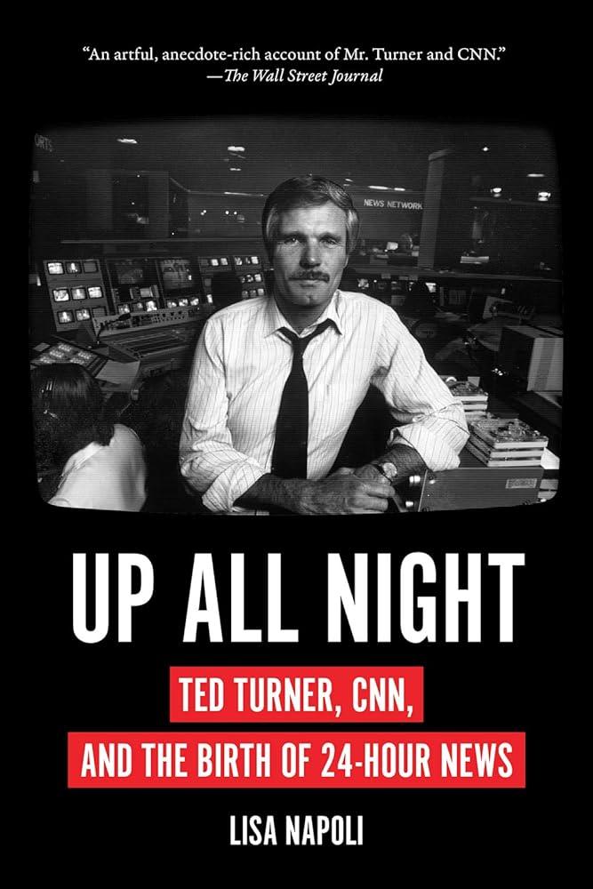 Up All Night Ted Turner, CNN, and the Birth of cover image