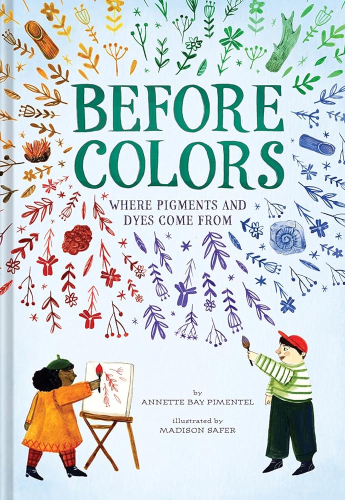 Before Colors Where Pigments and Dyes Come cover image