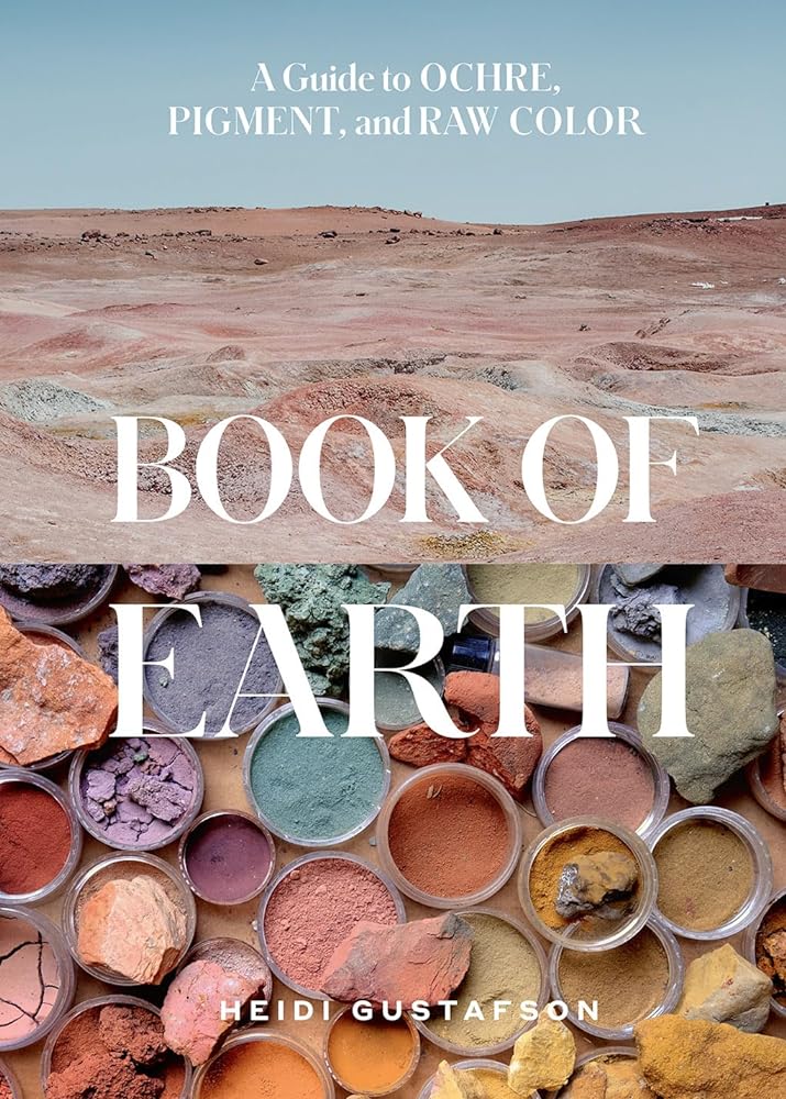 Book of Earth A Guide to Ochre, Pigment, and Raw cover image