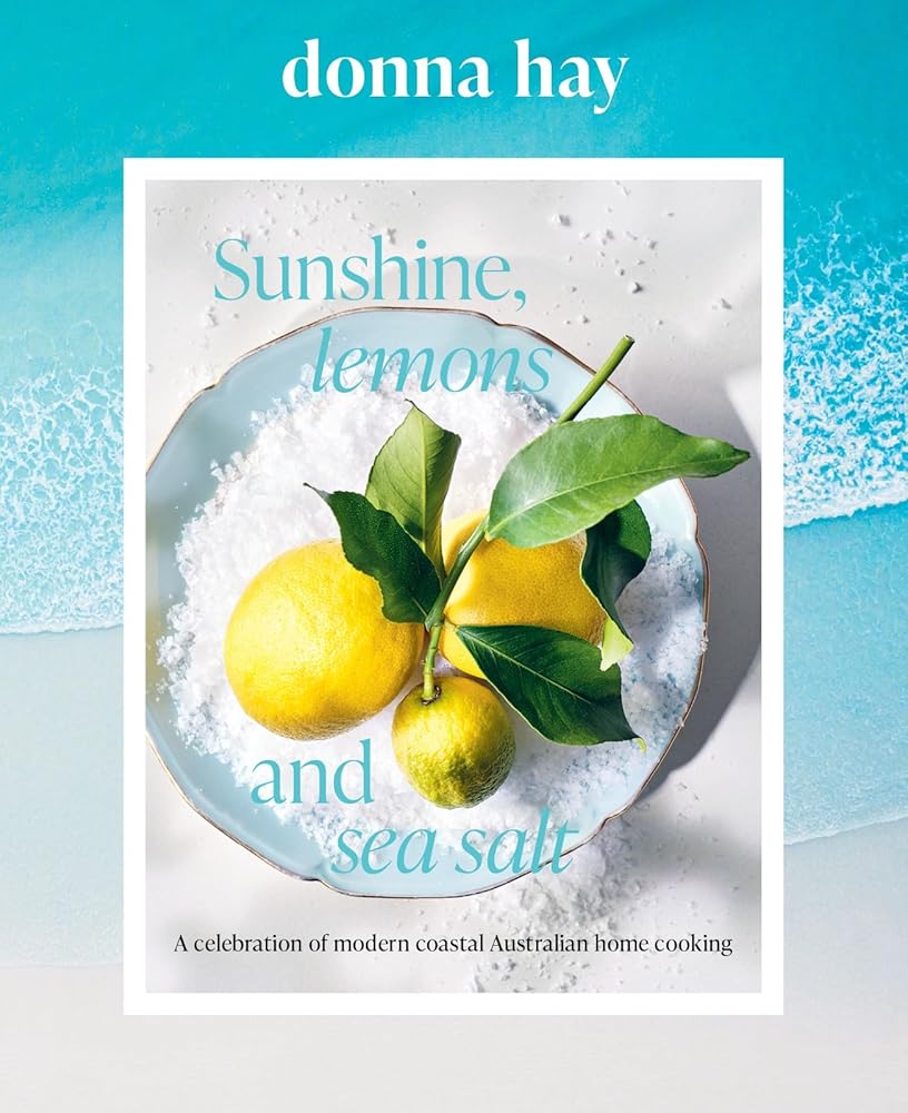 Sunshine, Lemons and Sea Salt: Modern coastal home cooking for family and friends cover image
