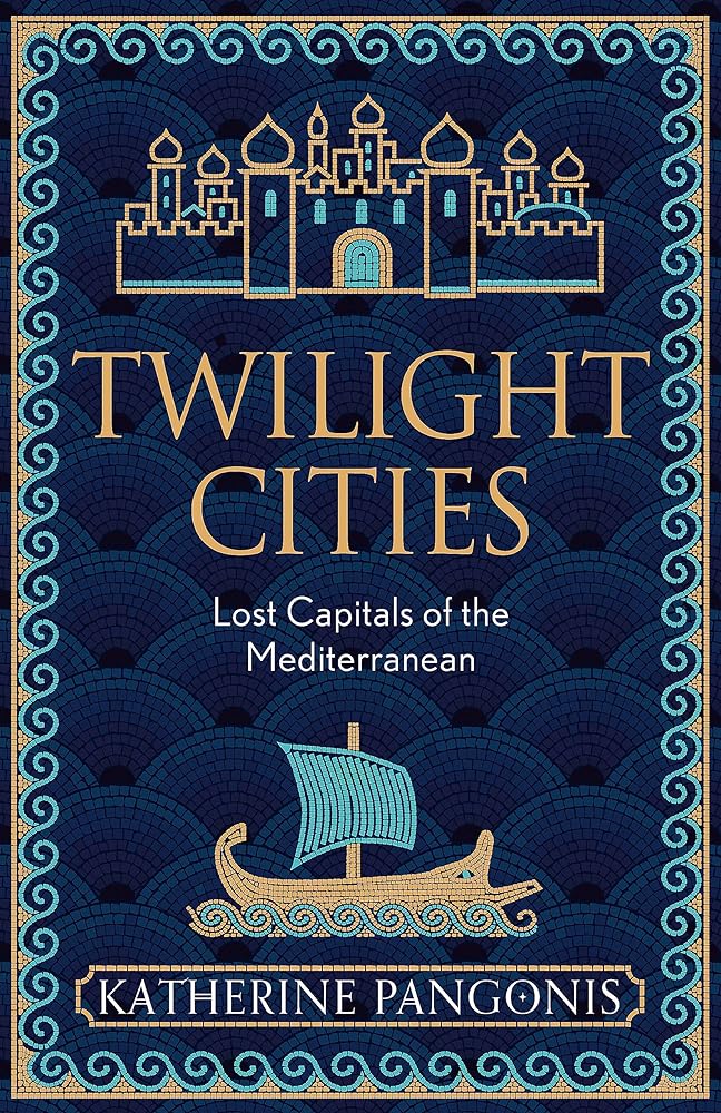 Twilight Cities Lost Capitals of the Mediterranean cover image
