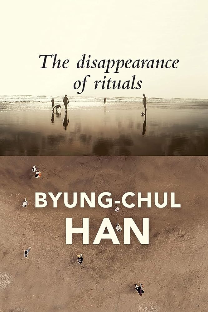 The Disappearance of Rituals: A Topology of the Present cover image