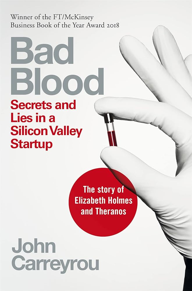 Bad Blood Secrets and Lies in a Silicon Valley cover image