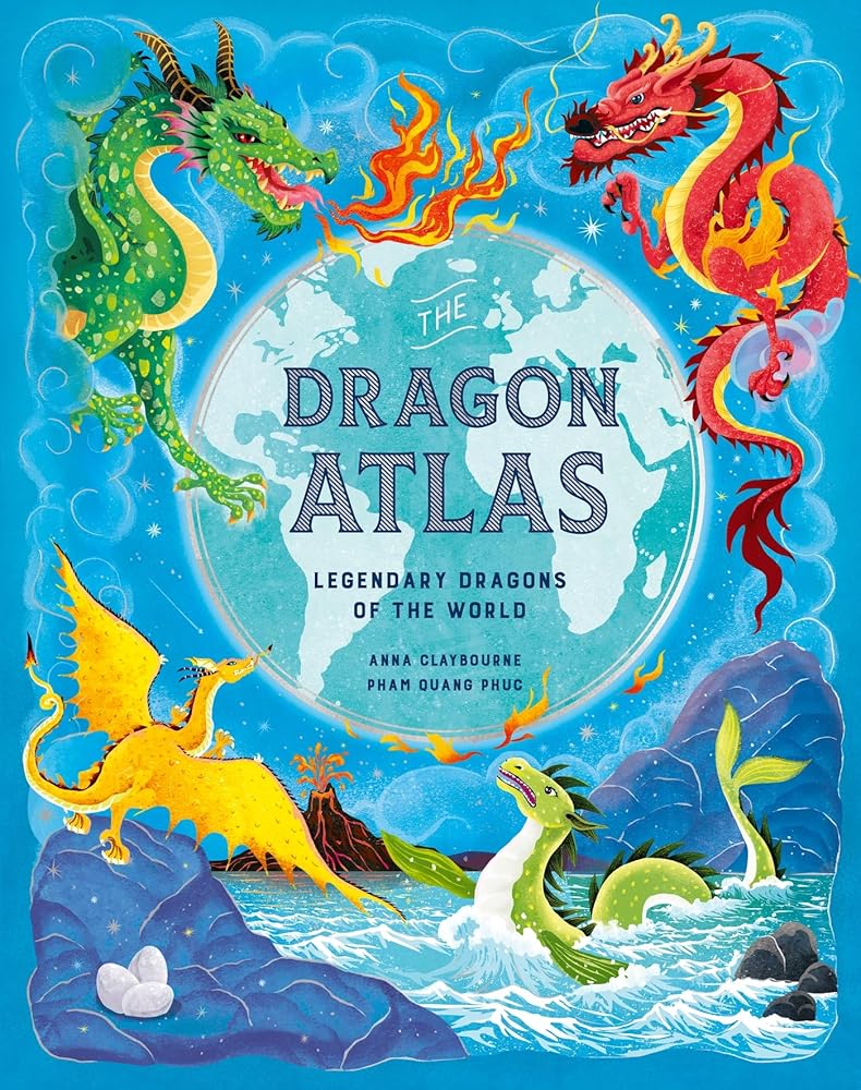 The Dragon Atlas: Legendary Dragons of the World cover image