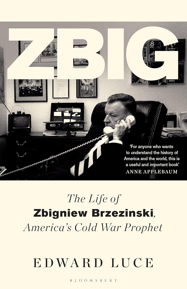 Zbig: The Life of Zbigniew Brzezinski, America's Cold War Prophet cover image