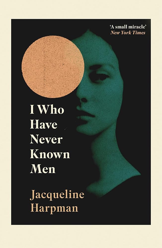 I Who Have Never Known Men cover image