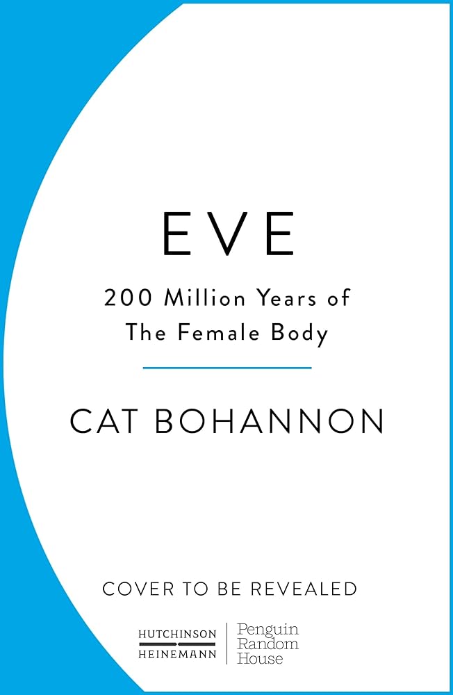 Eve How the Female Body Drive 200 Million Years of cover image