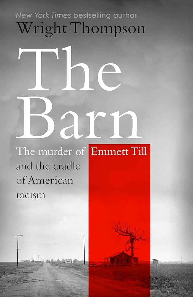 The Barn: The Murder of Emmett Till and the Cradle of American Racism cover image