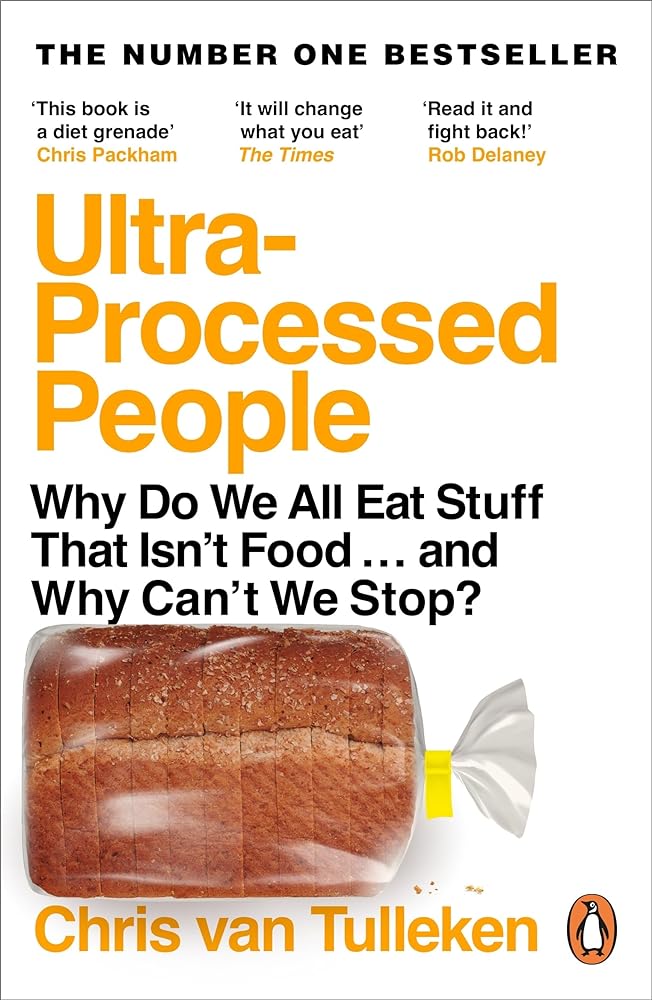Ultra-Processed People: Why Do We All Eat Stuff That Isn’t Food … and Why Can’t We Stop? cover image