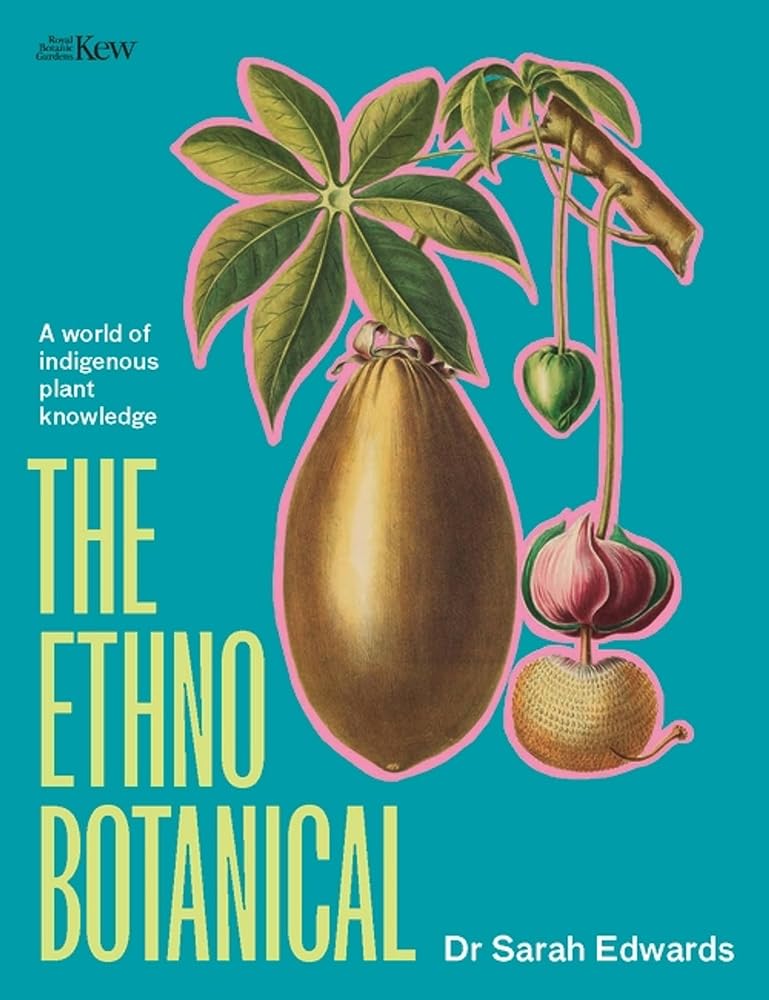 The Ethnobotanical A World Tour of Indigenous cover image