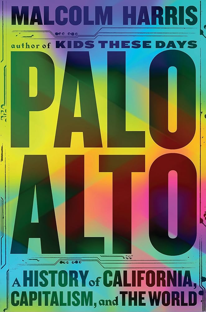 Palo Alto: A History of California, Capitalism, and the World cover image