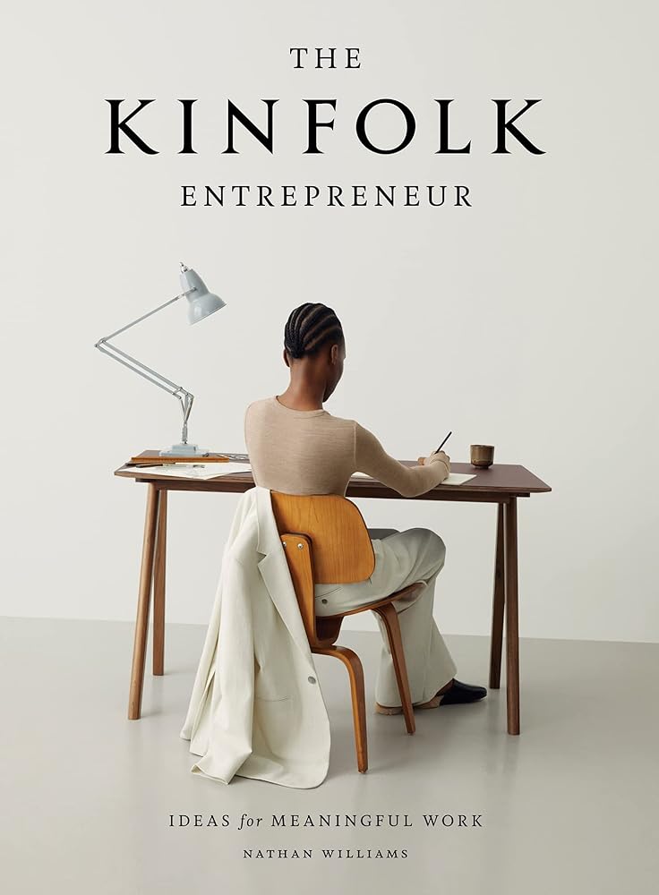The Kinfolk Entrepreneur Ideas for Meaningful Work cover image