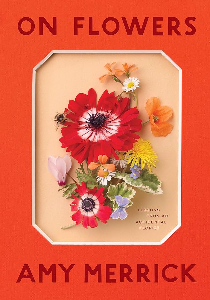On Flowers Lessons from an Accidental Florist cover image