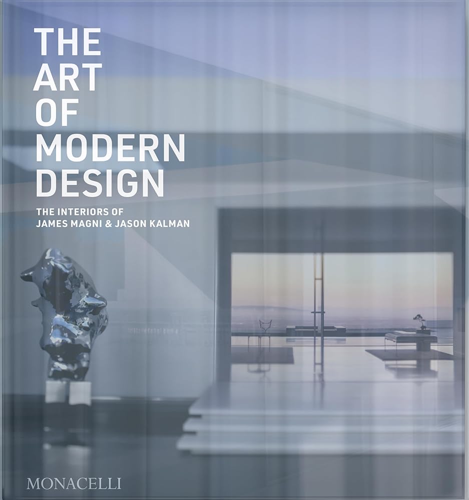 The Art of Modern Design: The Interiors of James Magni & Jason Kalman cover image