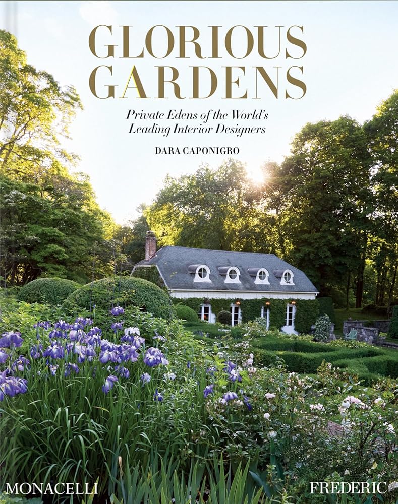 Glorious Gardens: Private Edens of the World's Leading Interior Designers cover image