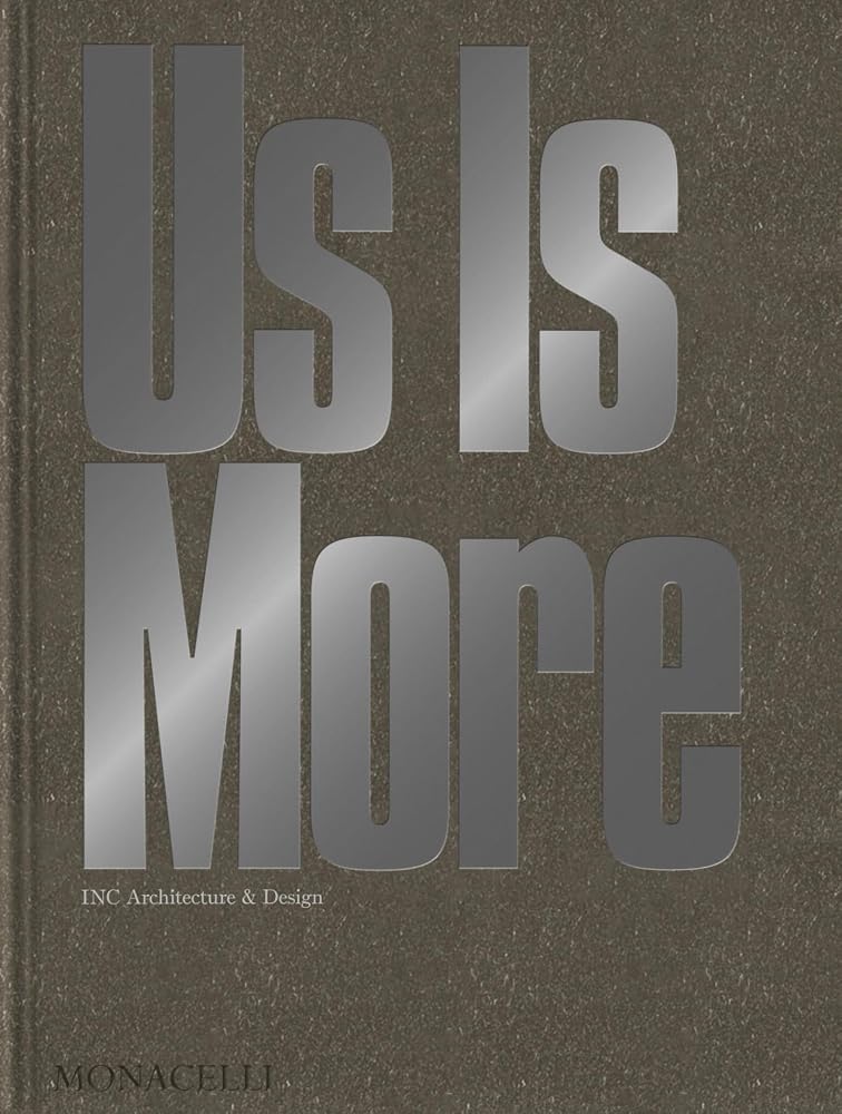 Us Is More: INC Architecture & Design cover image