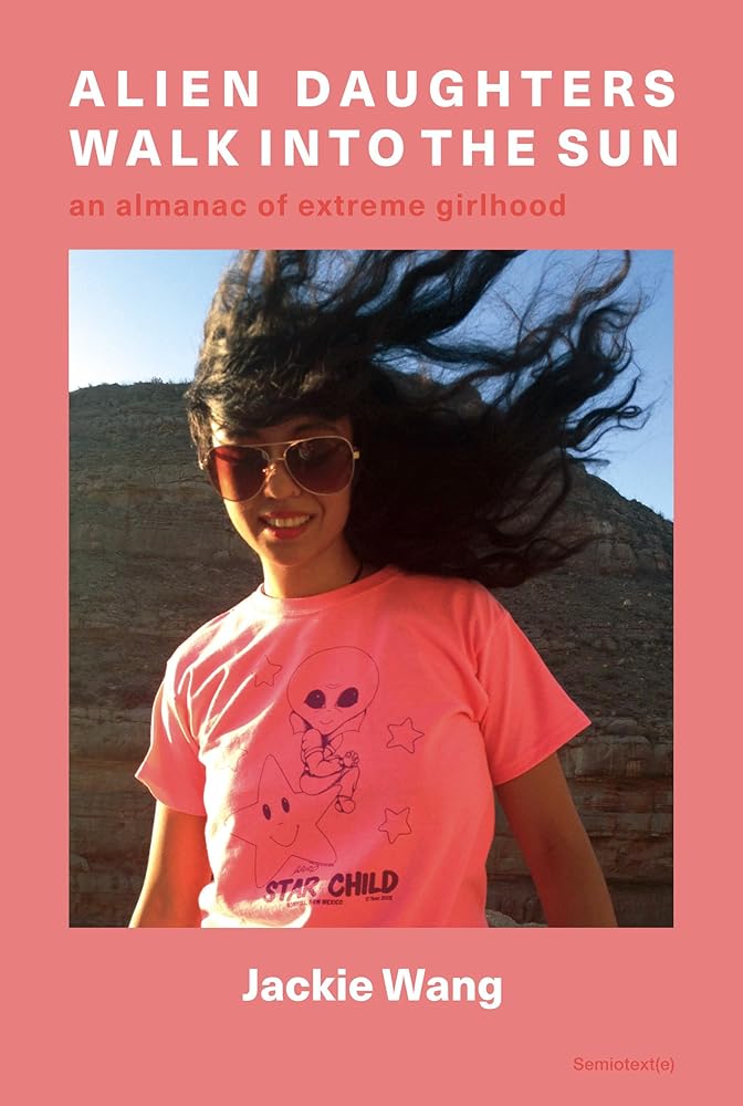 Alien Daughters Walk Into the Sun: An Almanac of Extreme Girlhood cover image