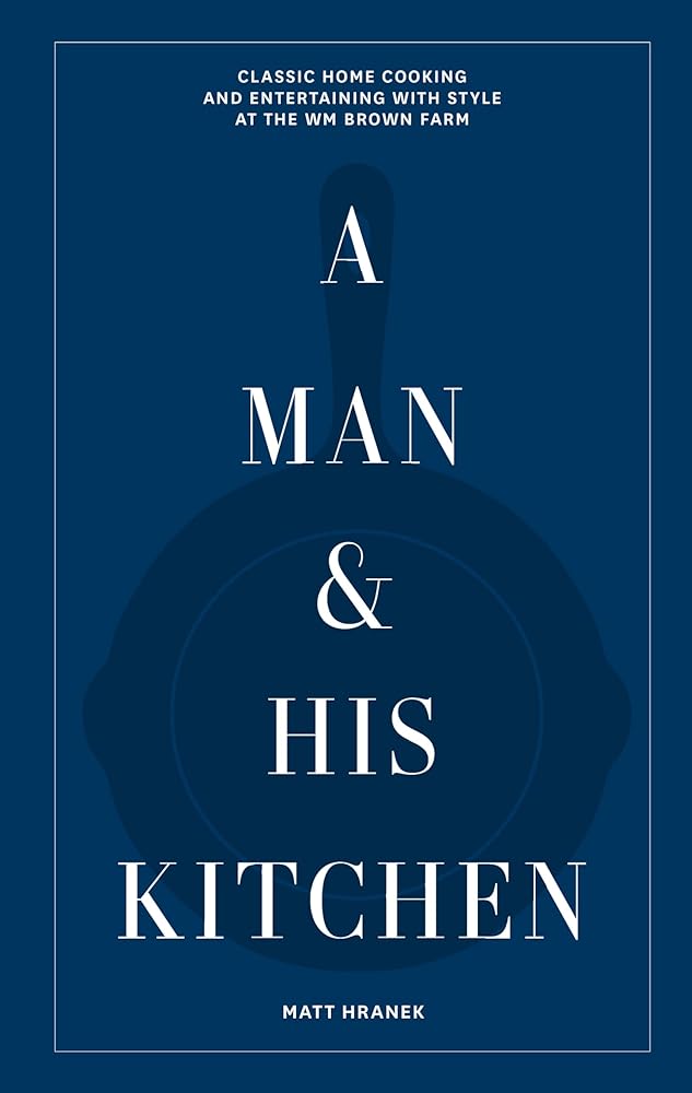 A Man and His Kitchen Classic Home Cooking and cover image