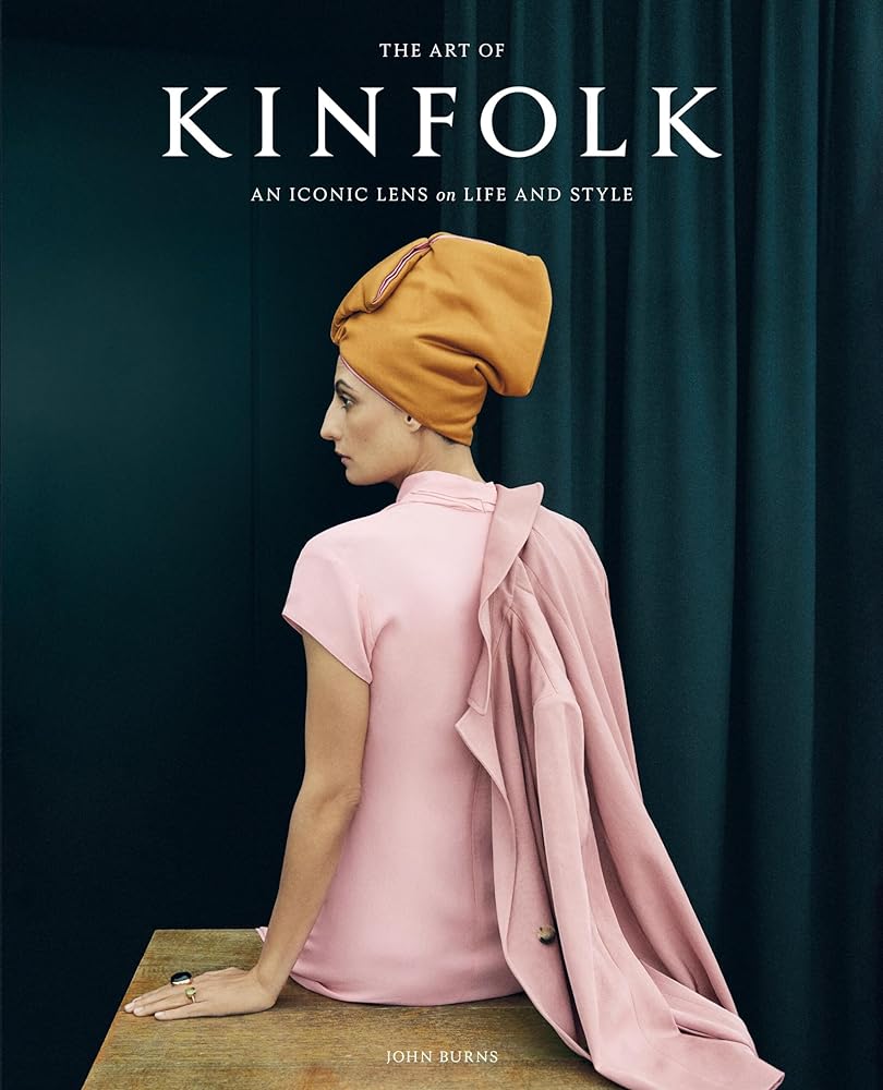 The Art of Kinfolk: An Iconic Lens on Life and Style cover image