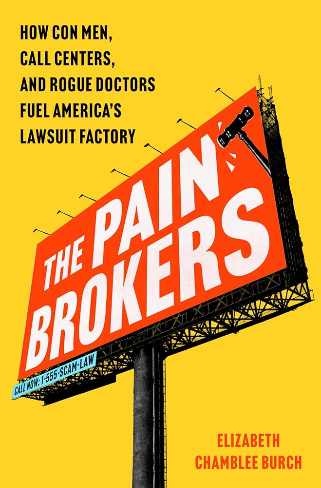The Pain Brokers: How Con Men, Call Centers, and Rogue Doctors Fuel America's Lawsuit Factory cover image