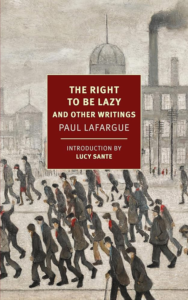 The Right to Be Lazy: And Other Writings cover image