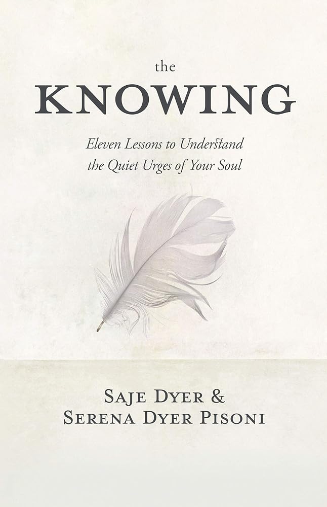 The Knowing: 11 Lessons to Understand the Quiet Urges of Your Soul cover image