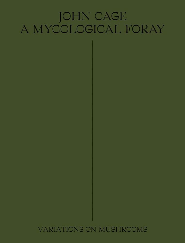 John Cage: a Mycological Foray Variations on cover image