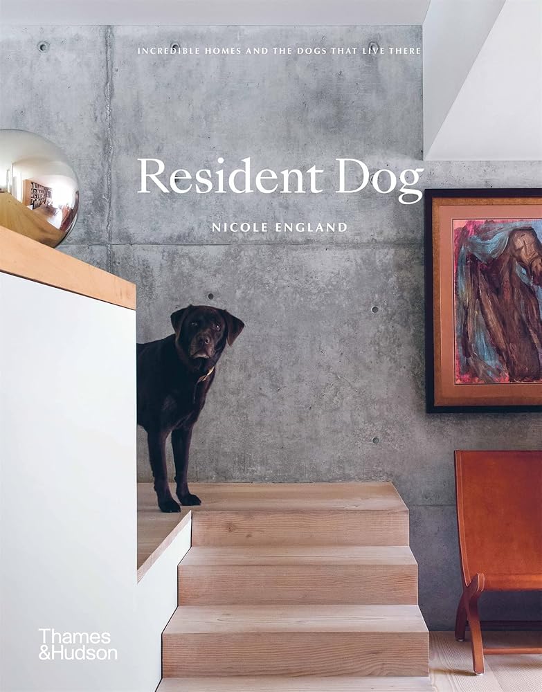 Resident Dog: Incredible Homes and the Dogs That Live There cover image
