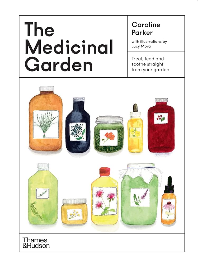 The Medicinal Garden: Treat, feed and soothe straight from your garden cover image