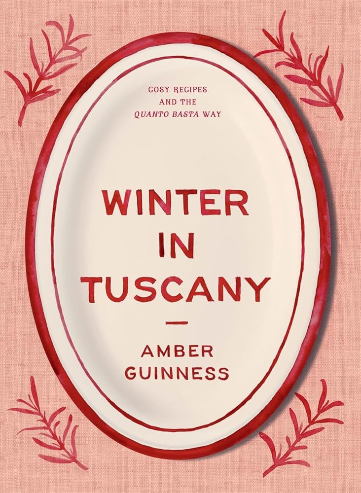 Winter in Tuscany: Cosy recipes and the quanto basta way cover image