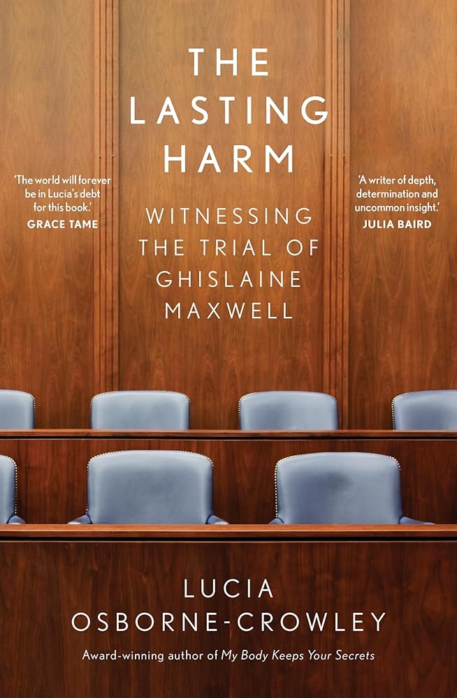 The Lasting Harm: Witnessing the trial of Ghislaine Maxwell cover image