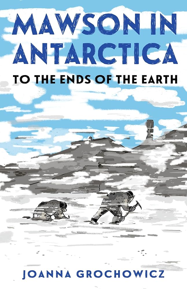 Mawson in Antarctica: To the Ends of the Earth cover image