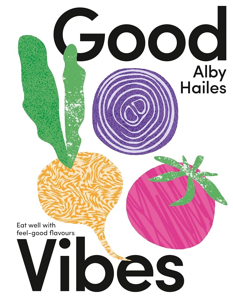 Good Vibes Eat Well with Feel-Good Flavours cover image