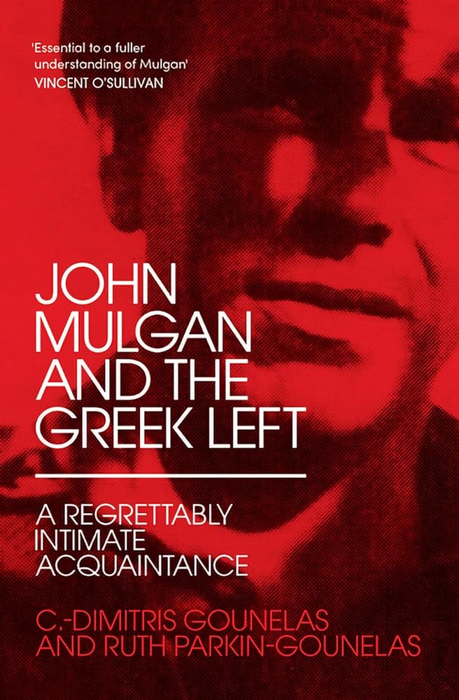 John Mulgan and the Greek Left A Regrettably cover image