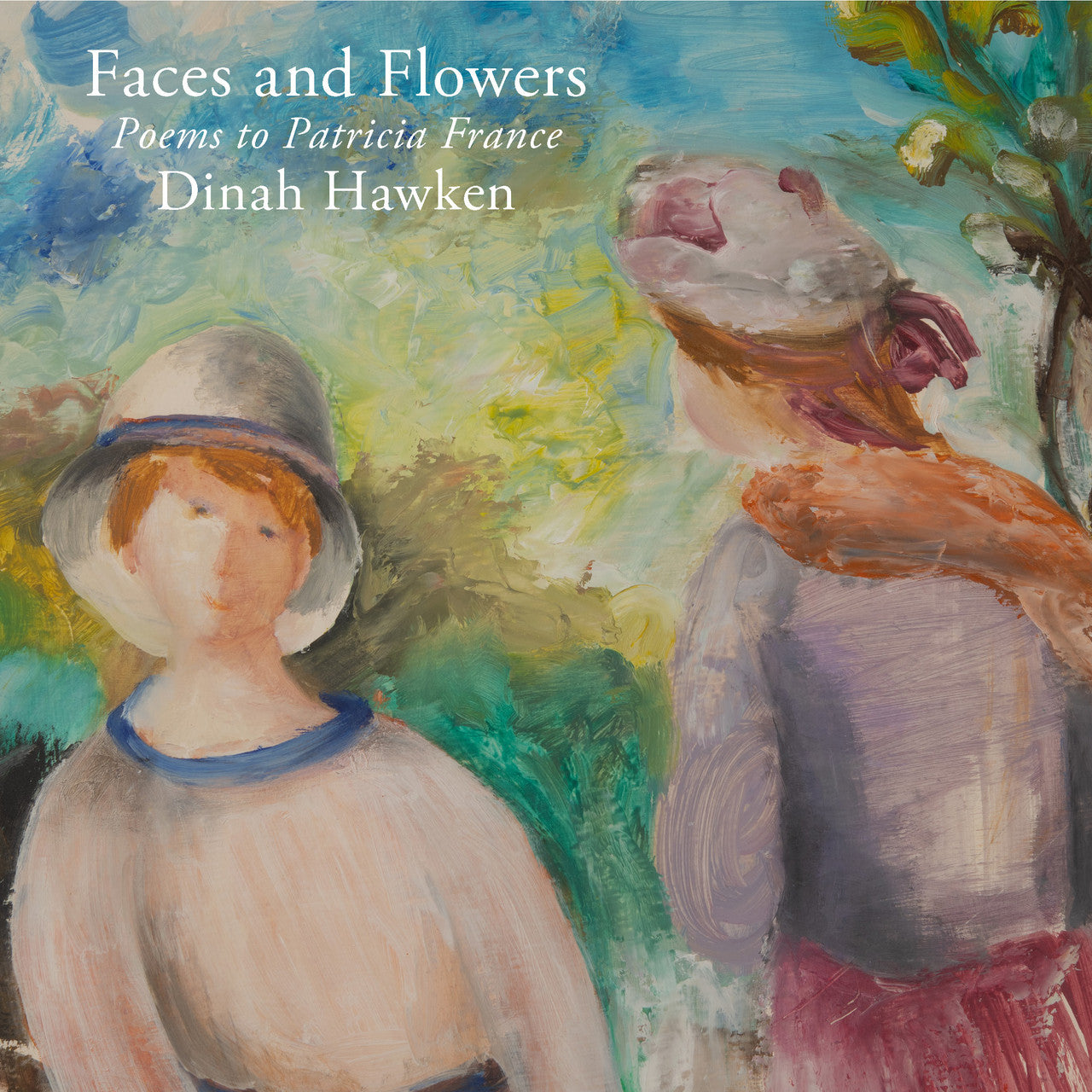 Faces and Flowers: Poems to Patricia France cover image