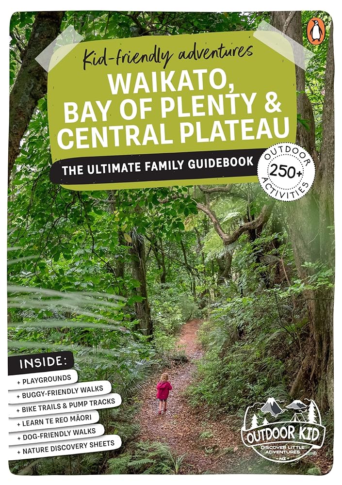 Kid-Friendly Adventures Waikato, Bay of Plenty and cover image