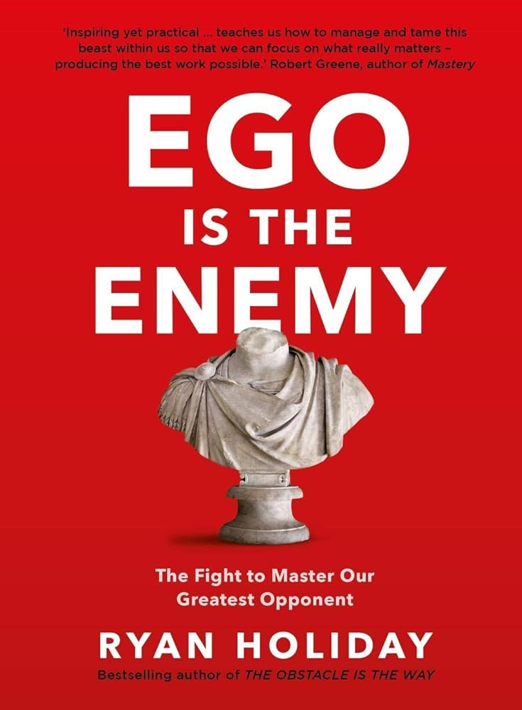 Ego Is the Enemy The Fight to Master Our Greatest cover image